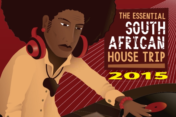 The Essential South African House Trip 2015