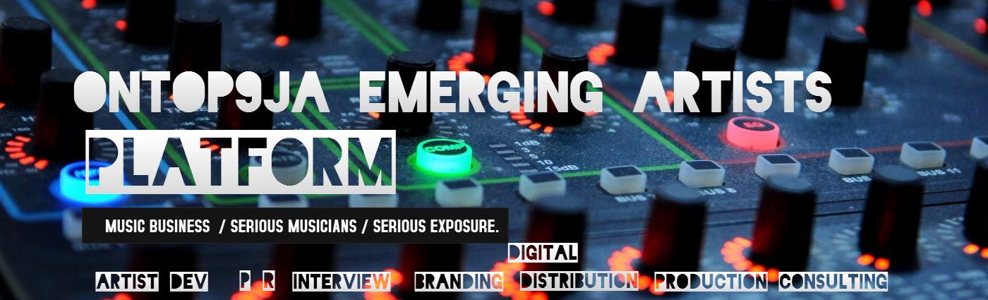 Ontop9ja Emerging Artists Platform